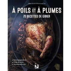 LIVRE A POILS ET A PLUMES 70 RECETTES