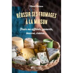LIVRE REUSSIR SES FROMAGES MAISON