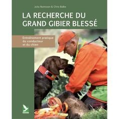 LIVRE LA RECHERCHE DU GRAND GIBIER BLESSE