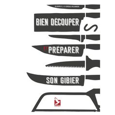 LIVRE BIEN DECOUPER ET PREPARER SON GIBIER