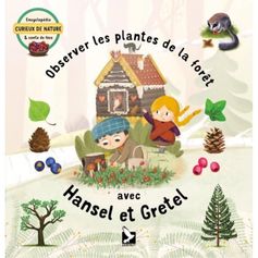 LIVRE PLANTES FORET HANSEL & GRETEL