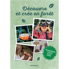 LIVRE DECOUVRE ET CREE EN FORET