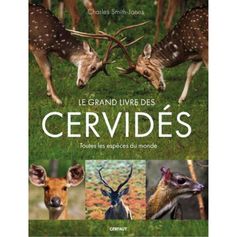 LIVRE LE GRAND LIVRE DES CERVIDES