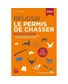 LIVRE REUSSIR LE PERMIS DE CHASSER 2024