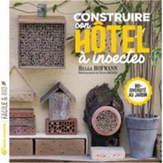 LIVRE CONSTRUIRE SON HOTEL A INSECTES
