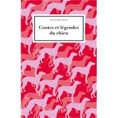 LIVRE CONTES ET LEGENDES DU CHIEN
