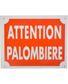 PANNEAU AKILUX ATTENTION PALOMBIERE
