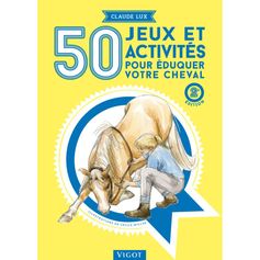 LIVRE 50 JEUX ACTIVITES EDUQUER CHEVAL