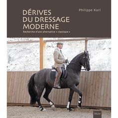 LIVRE LES DERIVES DU DRESSAGE MODERNE