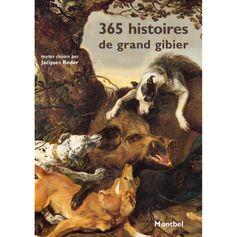 LIVRE 365 HISTOIRES DE GRAND GIBIER