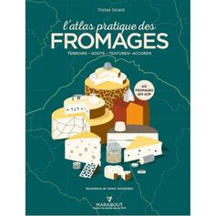 LIVRE L'ATLAS PRATIQUE DES FROMAGES