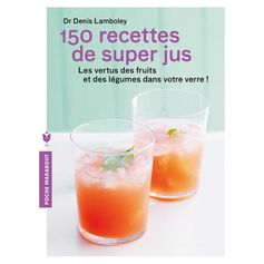 LIVRE 150 RECETTES DE SUPER-JUS