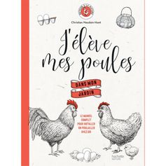 LIVRE J'ELEVE MES POULES DS JARDIN