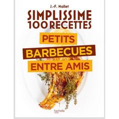 LIVRE 100 RECETTES BBQ ENTRE AMIS