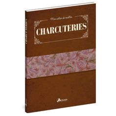 LIVRE CHARCUTERIES CAHIER RECETTES