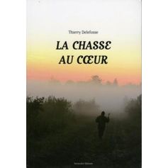 LIVRE LA CHASSE AU COEUR