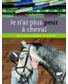 LIVRE JE N'AI PLUS PEUR A CHEVAL