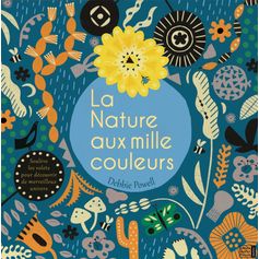 LIVRE LA NATURE AUX MILLE COULEURS