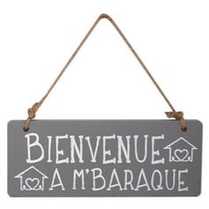 PANCARTE BIENVENUE A M'BARAQUE 20X1X8CM